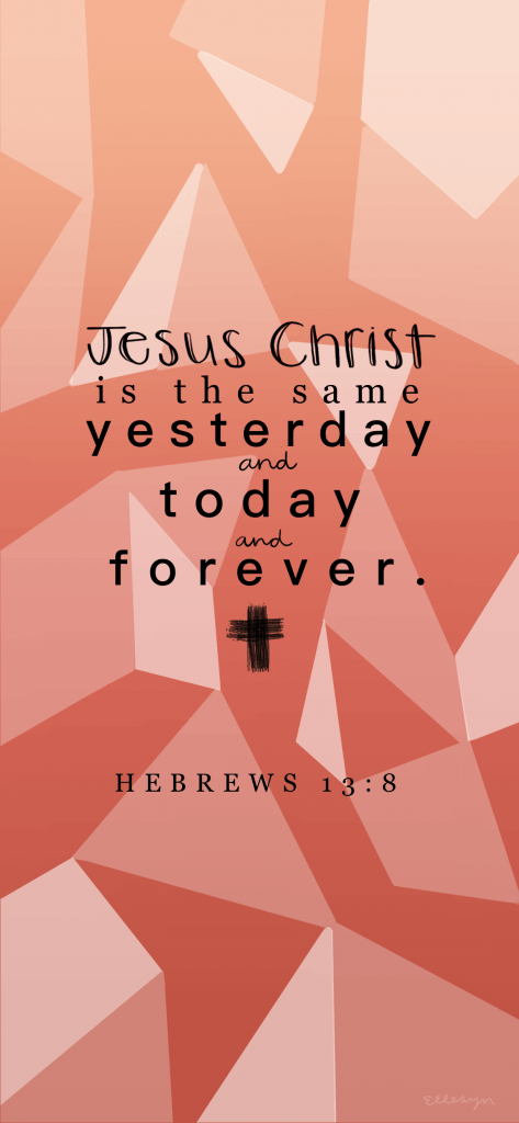 Hebrews 13:8